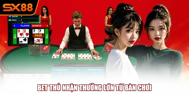bet thu nhan thuong lon tu ban choi Bet thủ nhận thưởng lớn từ bàn chơi