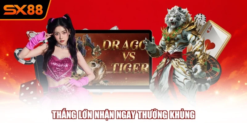 thang lon nhan ngay thuong khung Thắng lớn nhận ngay thưởng khủng